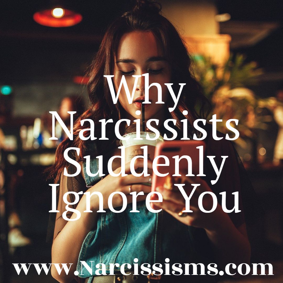 why does the narcissist ignore you